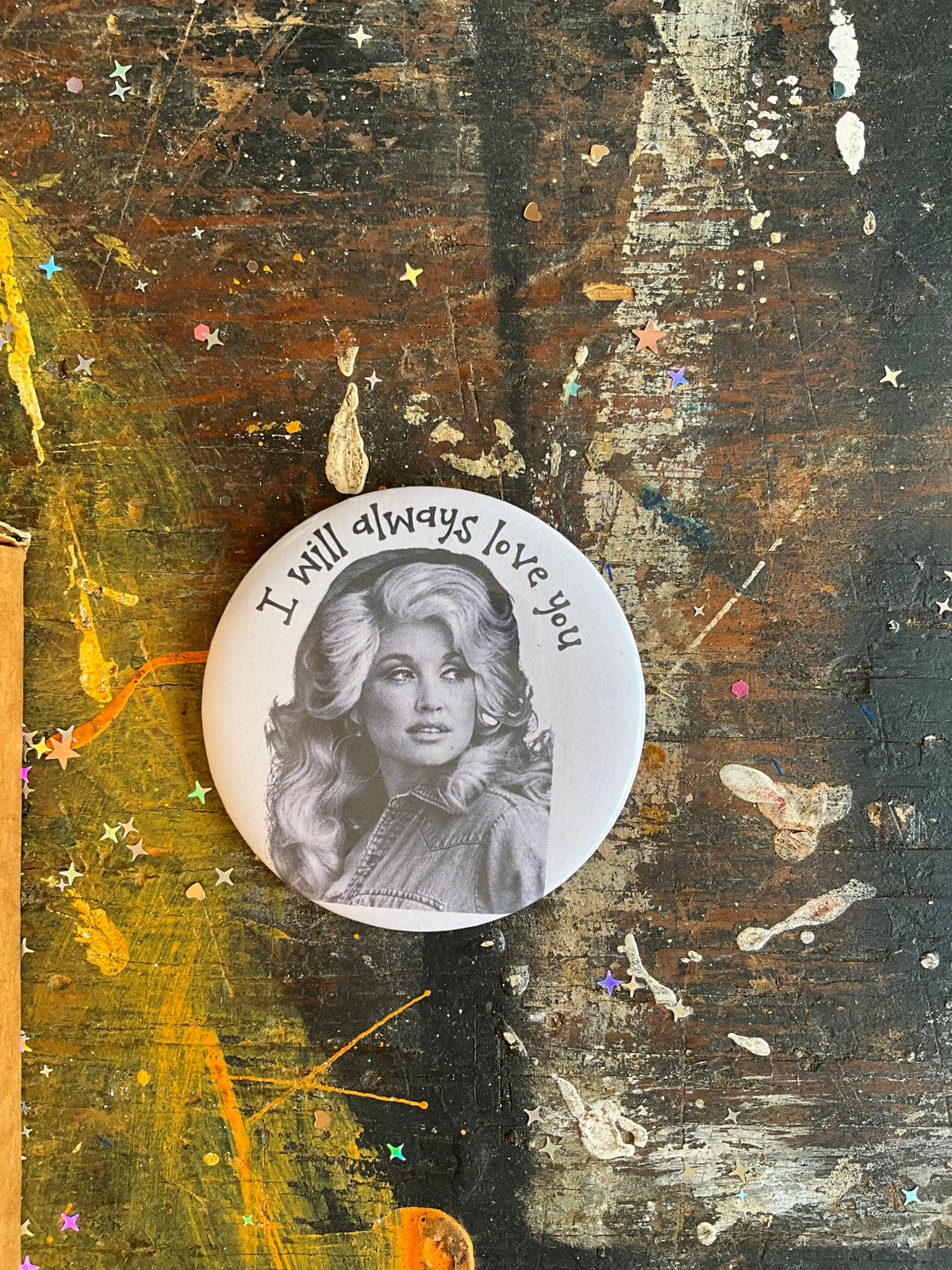 "I will always love you" black lettering Dolly button