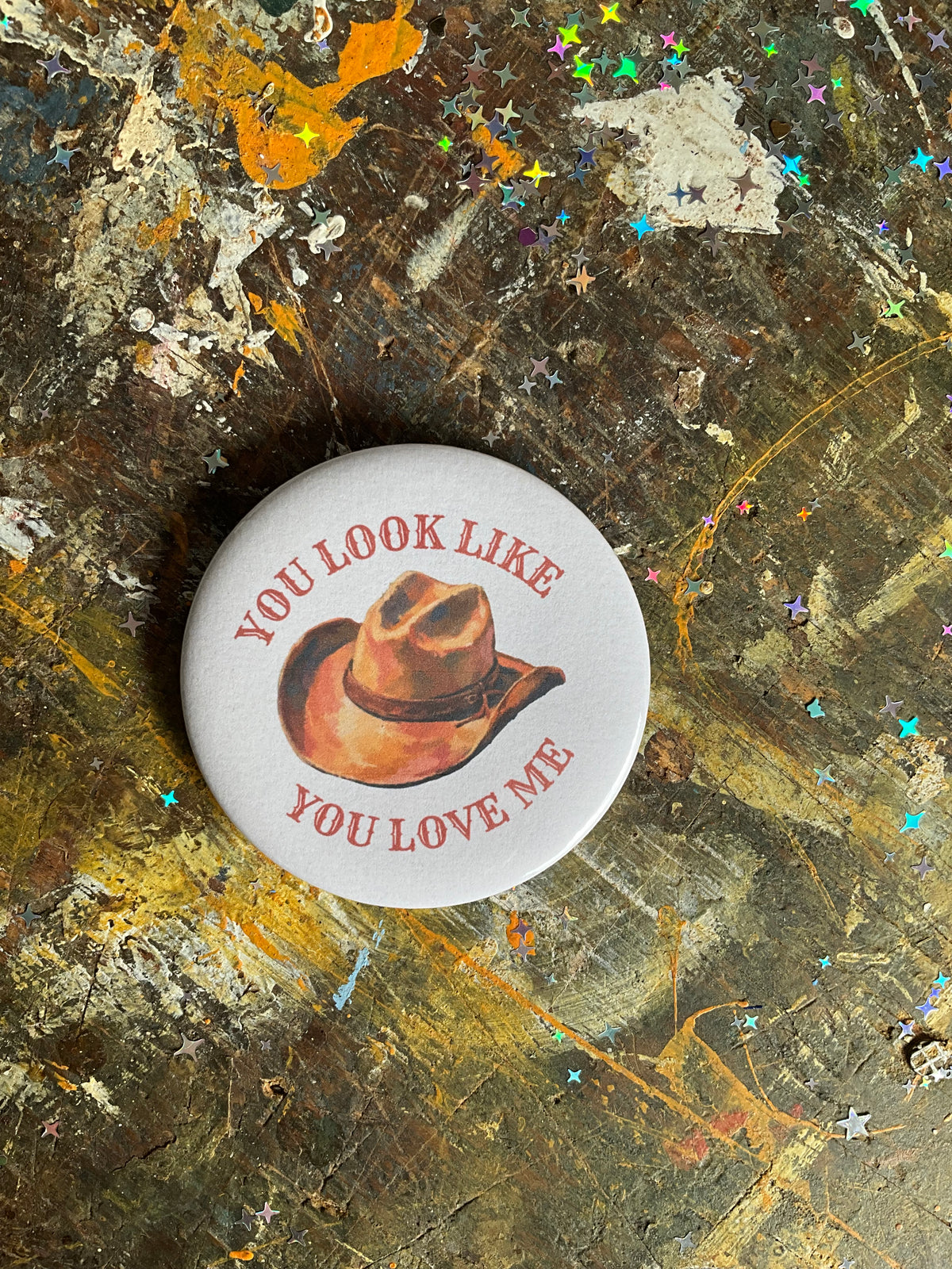 "YOU LOOK LIKE YOU LOVE ME" Ella Langley button