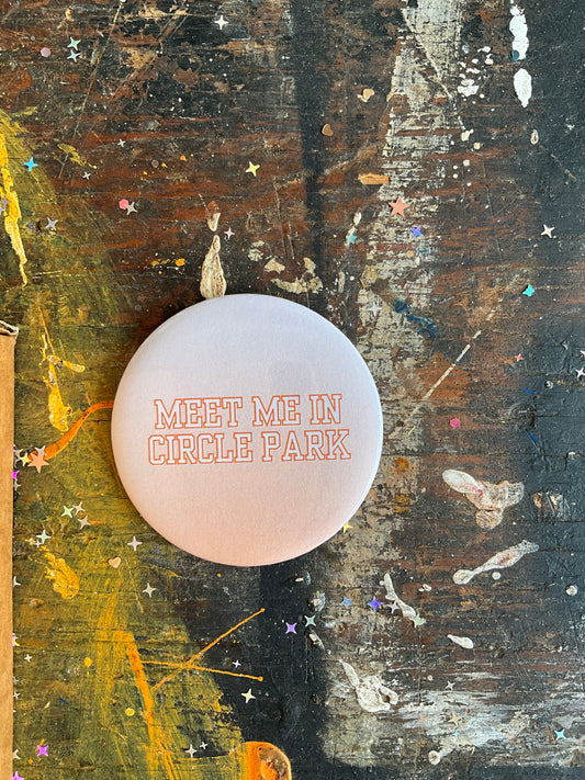 "MEET ME IN CIRCLE PARK" block letters button